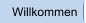 Willkommen